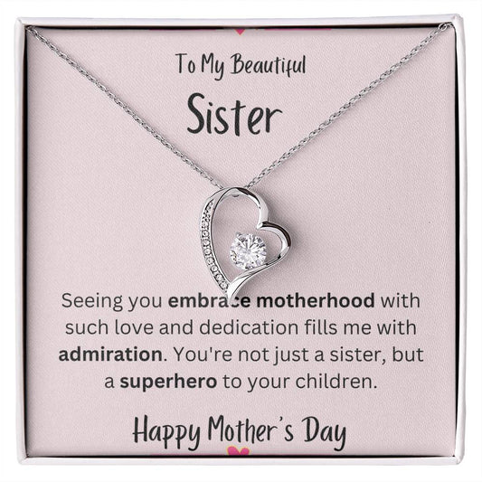 To my Beautiful Sister- Seeing you embrace motherhood with such love